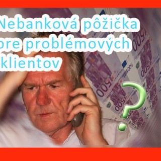 Nebanková pôžička pre problémových klientov