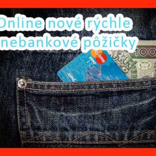Online nové rýchle nebankové pôžičky