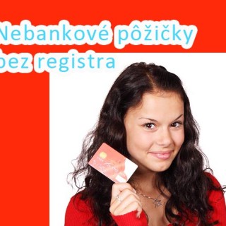 Nebankové pôžičky bez registra