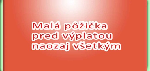 Malá pôžička pred výplatou naozaj všetkým