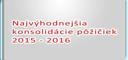 Najvýhodnejšia konsolidácie pôžičiek 2015 - 2016