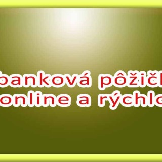Nebanková pôžička online a rýchlo