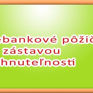 Nebankové pôžičky so zástavou nehnuteľnosti