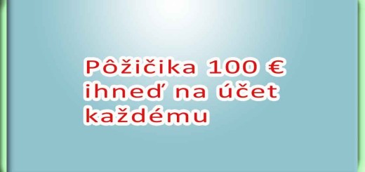 Pôžička 100 € ihneď na účet každému