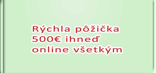 Rýchla pôžička 500€ ihneď online všetkým